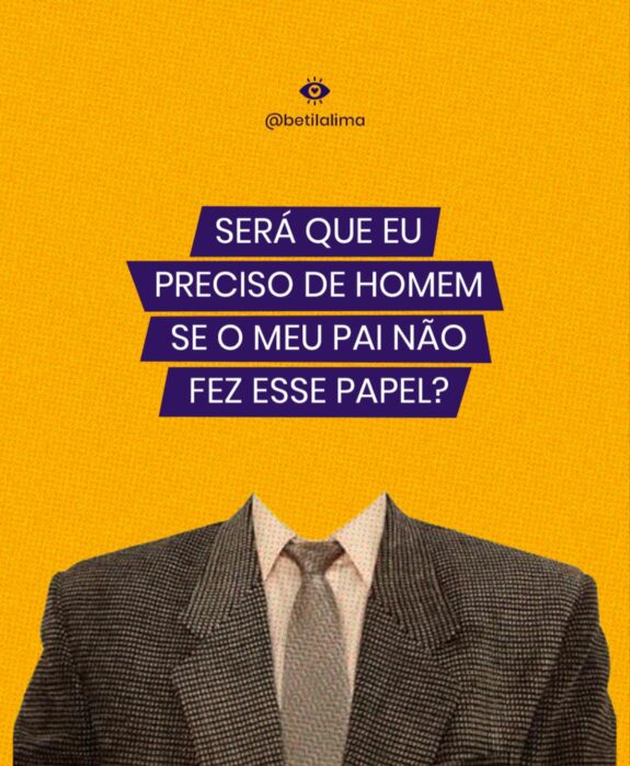 Será que preciso de homem se meu pai não fez esse papel?