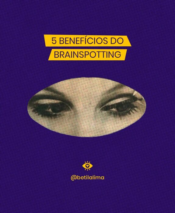 5 Benefícios do Brainspotting: Transformando Traumas em Cura