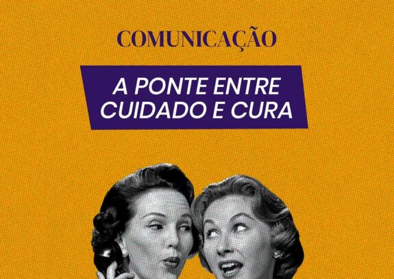 Comunicação: a ponte entre cuidado e cura
