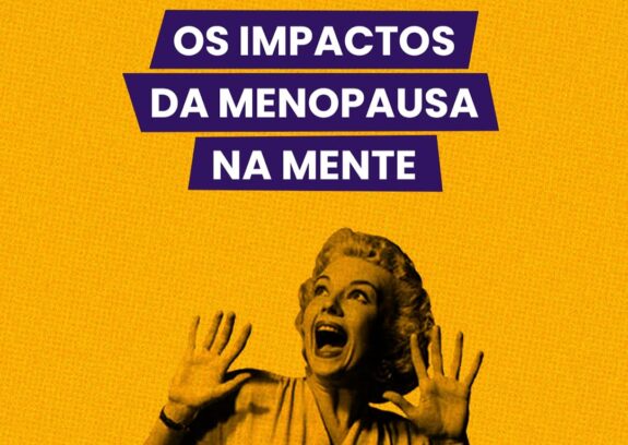 Menopausa: Como Lidar com os Impactos na Saúde Mental e no Corpo?