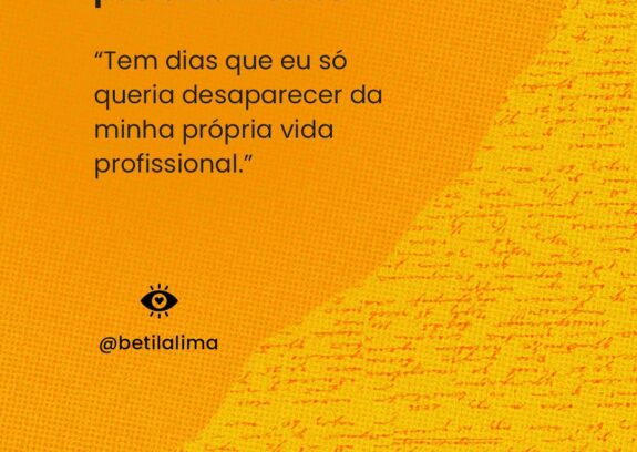 Desaparecer da própria vida profissional: quando o cansaço vai além do corpo