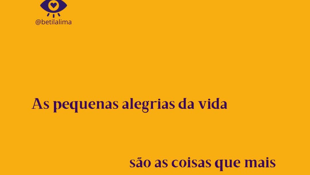 Alegrias da vida: quando o encanto mora nos detalhes mais simples